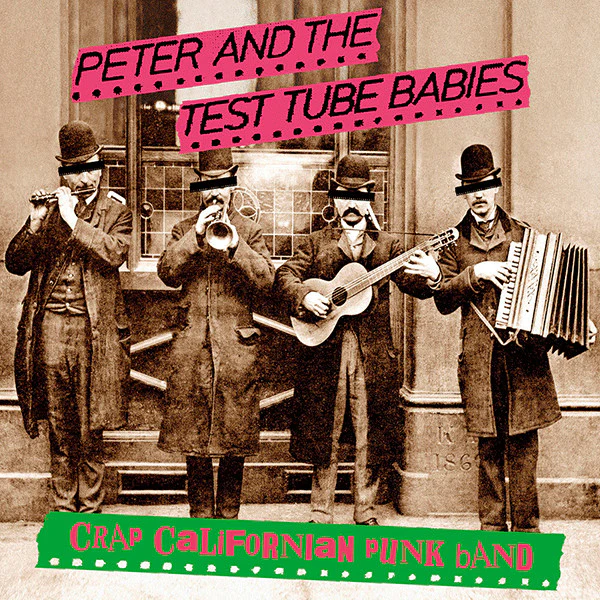 Peter And The Test Tube Babies - Crap Californian Punk Band 7" Vinyl (Import)